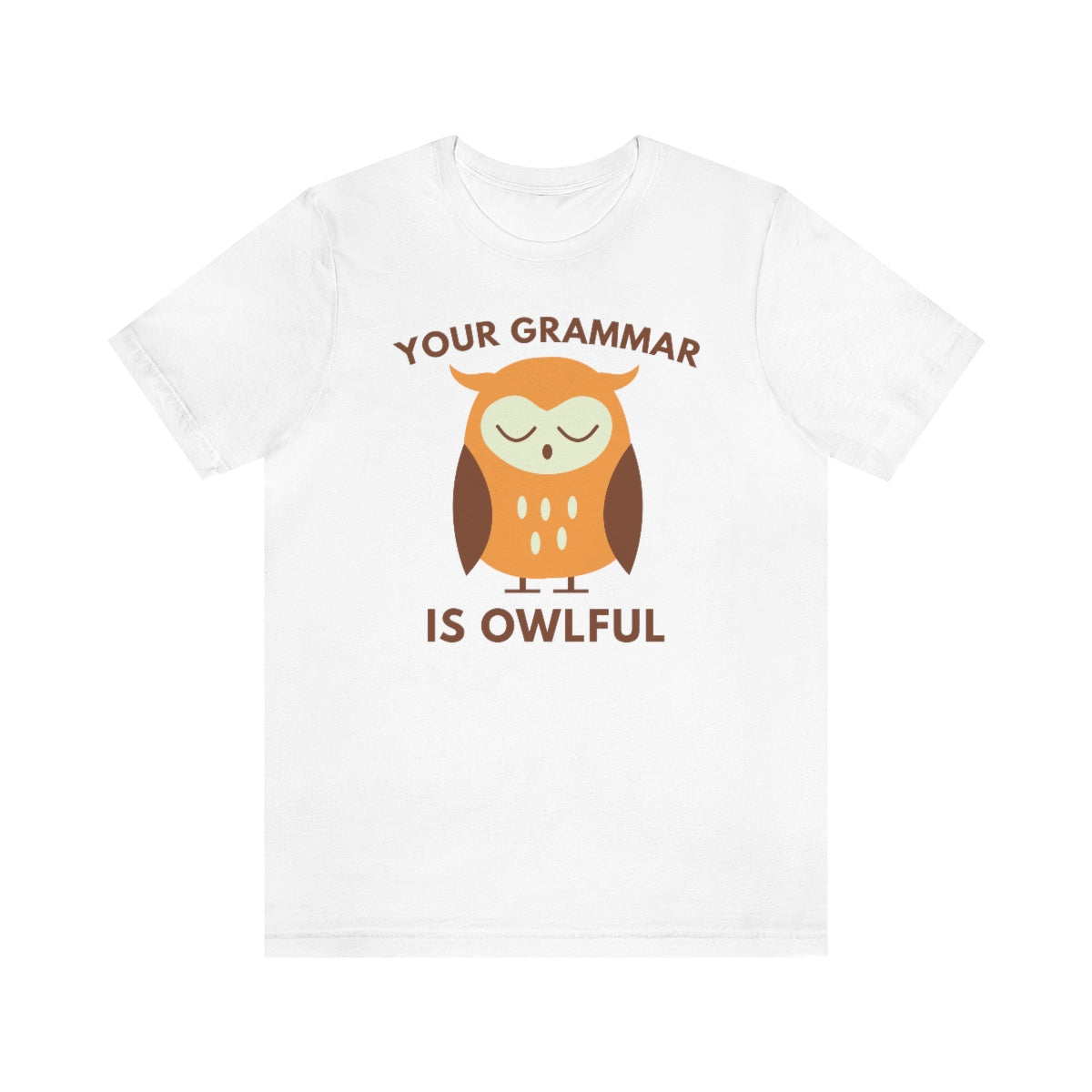 Your Grammar Is Owlful Unisex T-Shirt