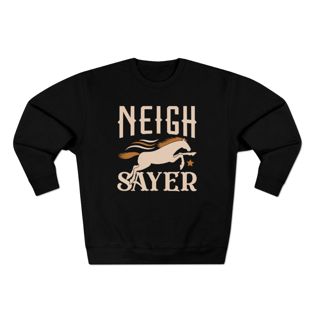 Neigh Sayer Unisex Sweatshirt