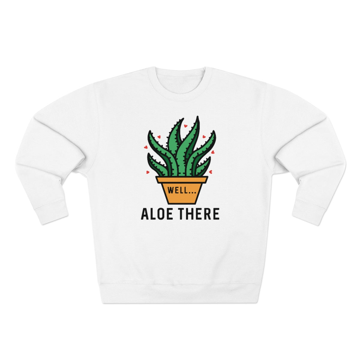 Well Aloe There Unisex Sweatshirt