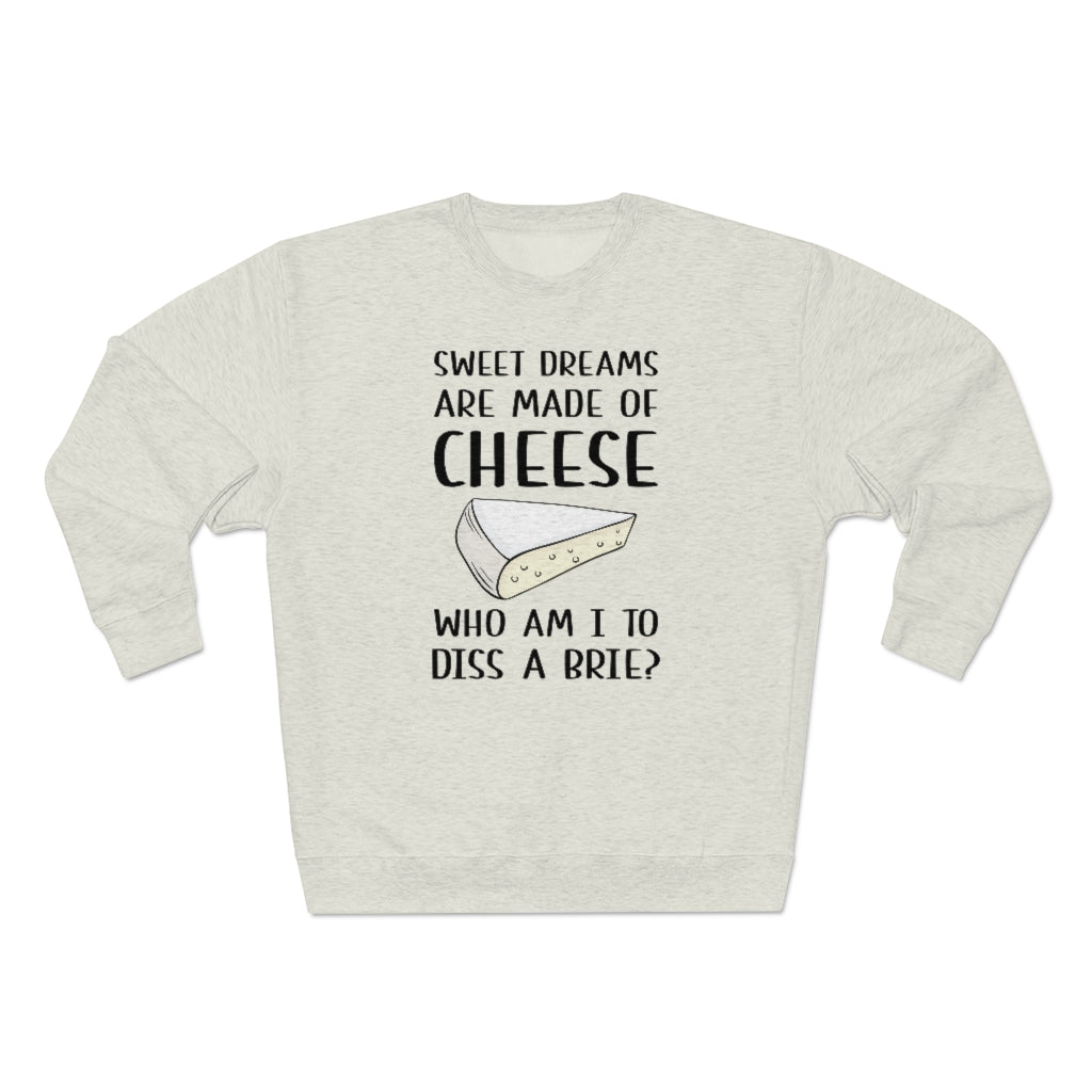 Diss A Brie Unisex Sweatshirt