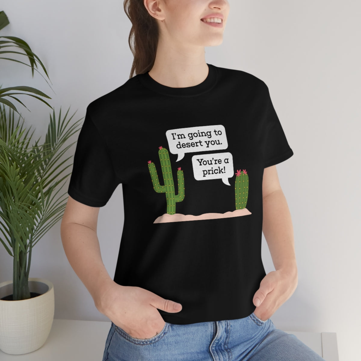 I'm Going To Desert You Unisex T-Shirt