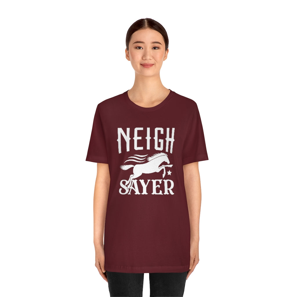 Neigh Sayer Unisex T-Shirt