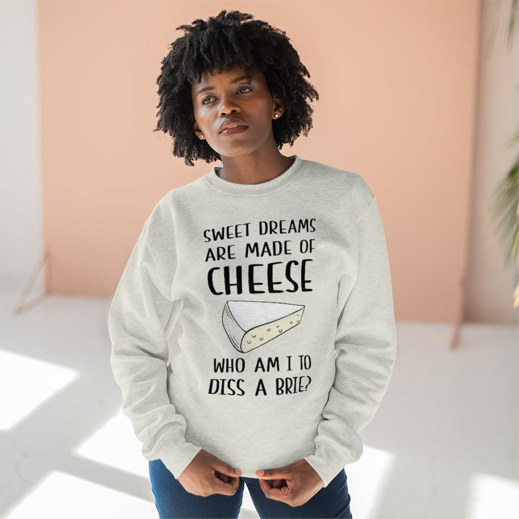 Diss A Brie Unisex Sweatshirt