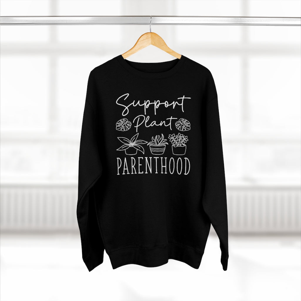 Support Plant Parenthood Unisex Sweatshirt