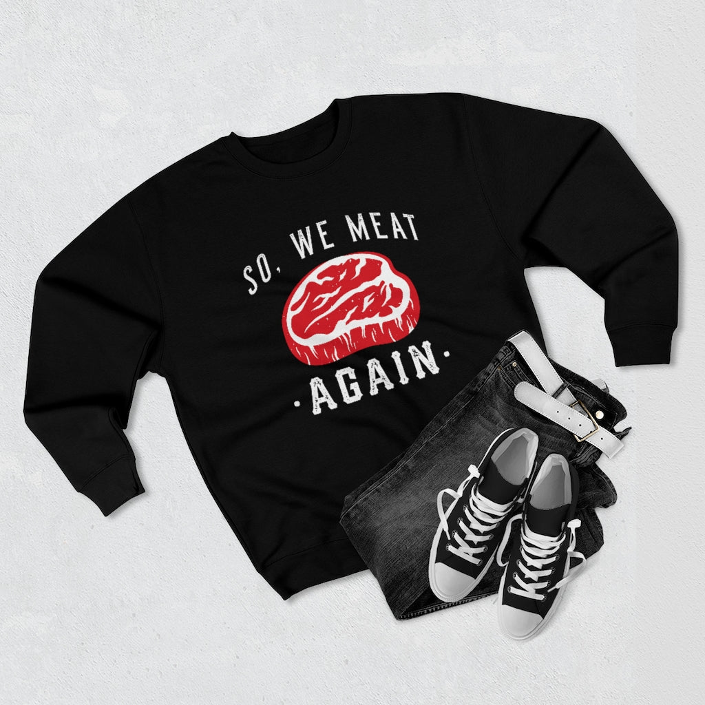 So We Meat Again Unisex Sweatshirt