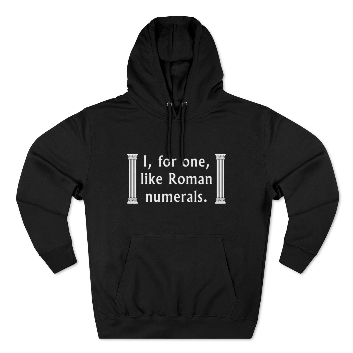 I For One Like Roman Numerals Unisex Hoodie