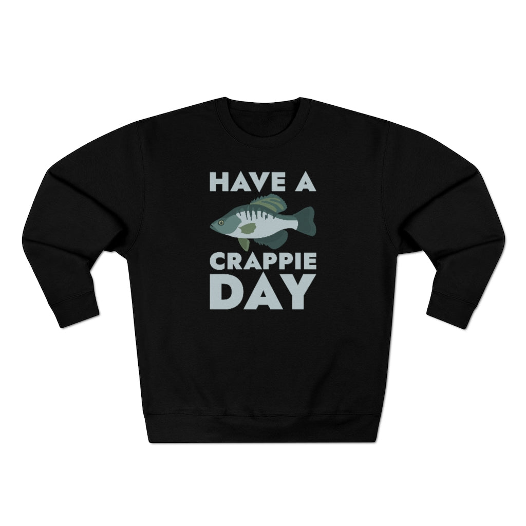 Have A Crappie Day Unisex Sweatshirt