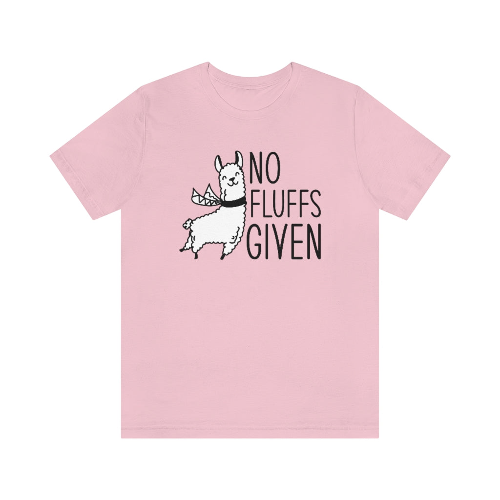 No Fluffs Given Unisex T-Shirt