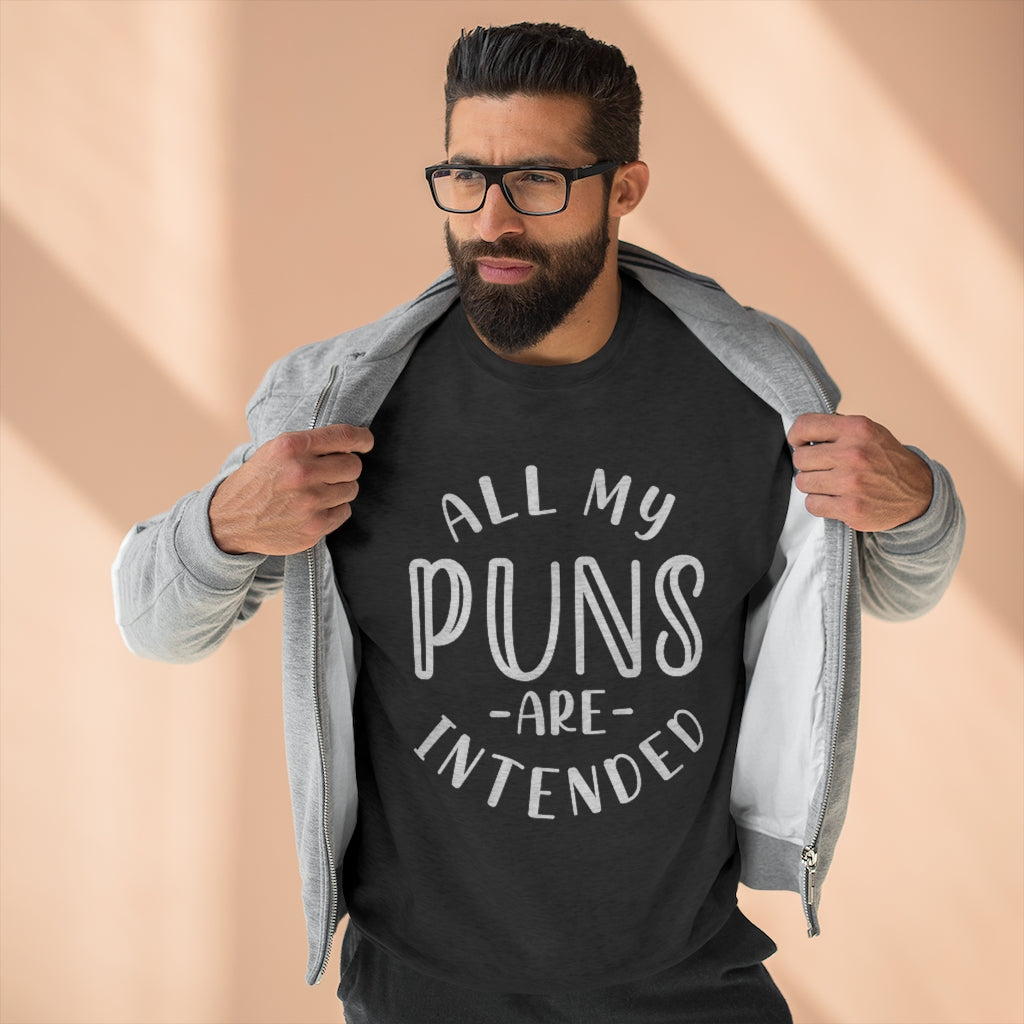 All My Puns Are Intended Unisex Sweatshirt