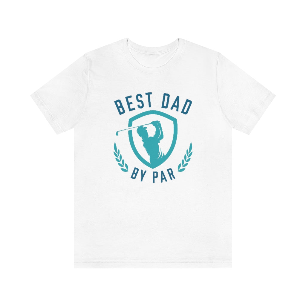 Best Dad By Par Unisex T-Shirt