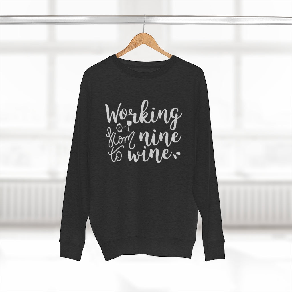 Working From Nine To Wine Unisex Sweatshirt