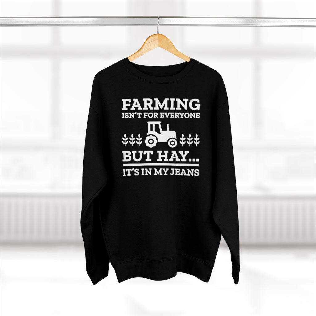 Farming Isn't For Everyone Unisex Sweatshirt