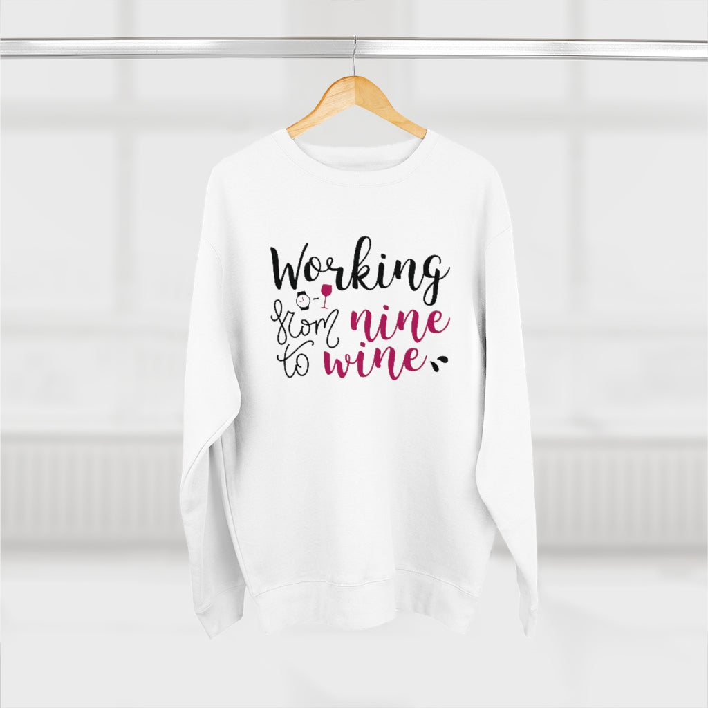 Working From Nine To Wine Unisex Sweatshirt