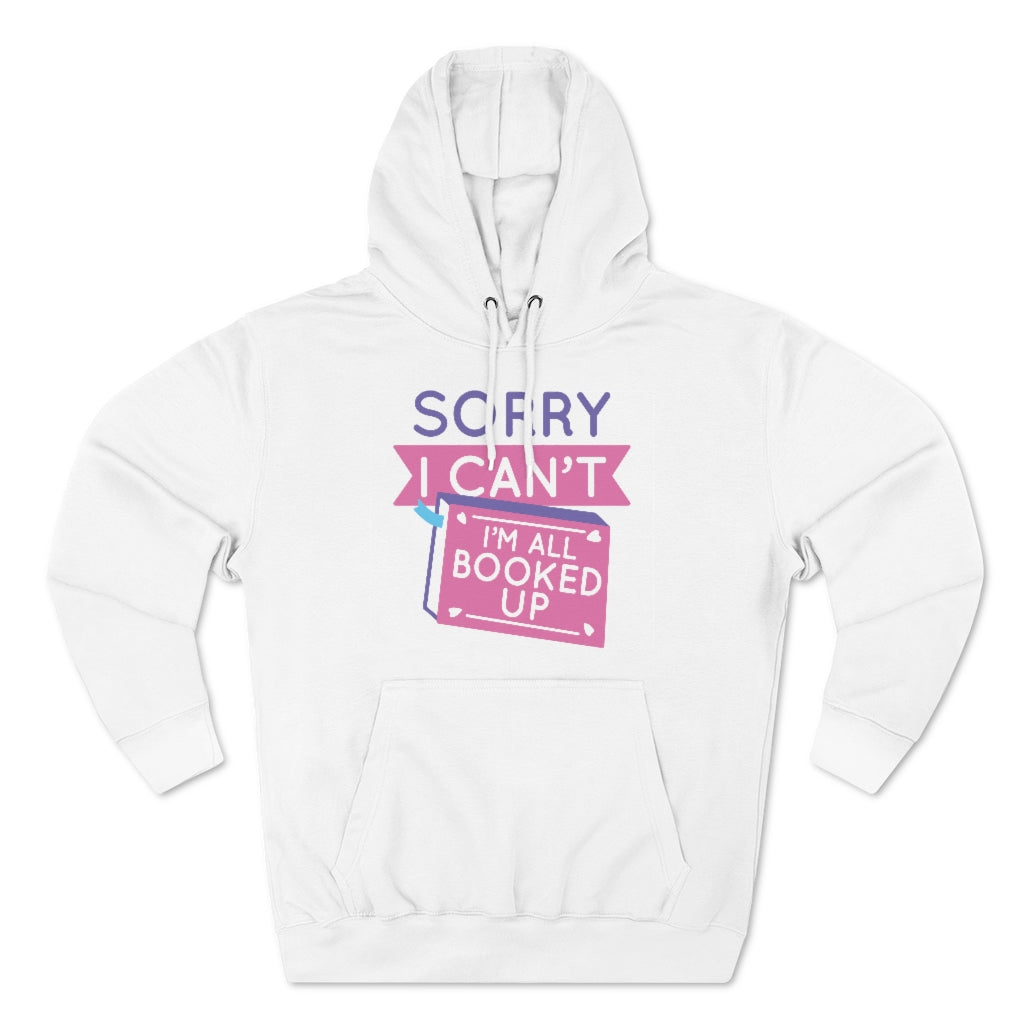 Sorry I Can't I'm All Booked Up Unisex Hoodie