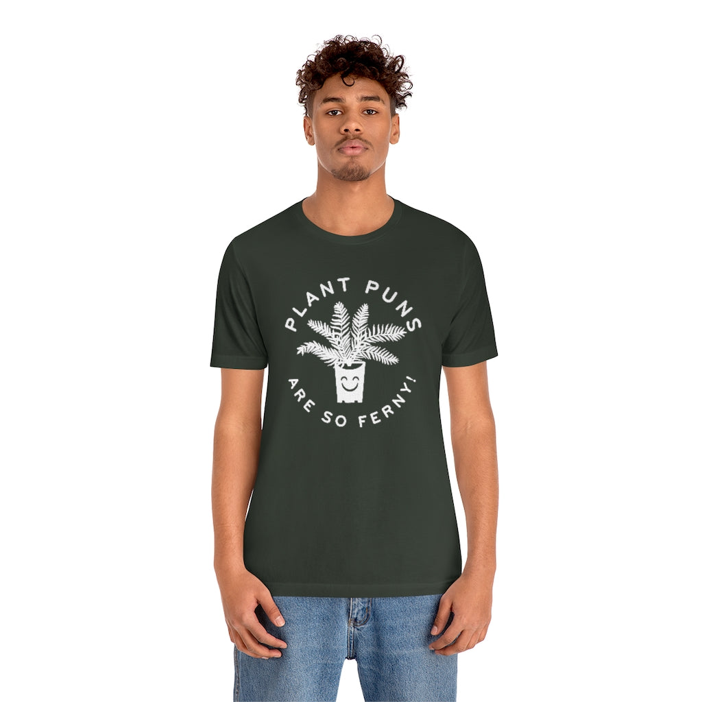 Plant Puns Are So Ferny Unisex T-Shirt