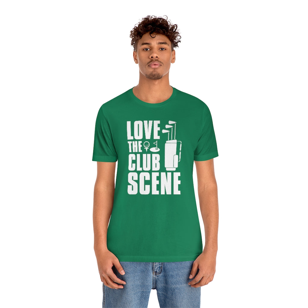 Love The Club Scene Unisex T-Shirt