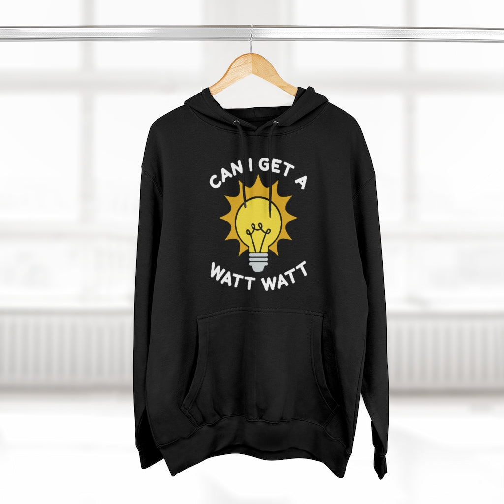 Can I Get A Watt Watt Unisex Hoodie