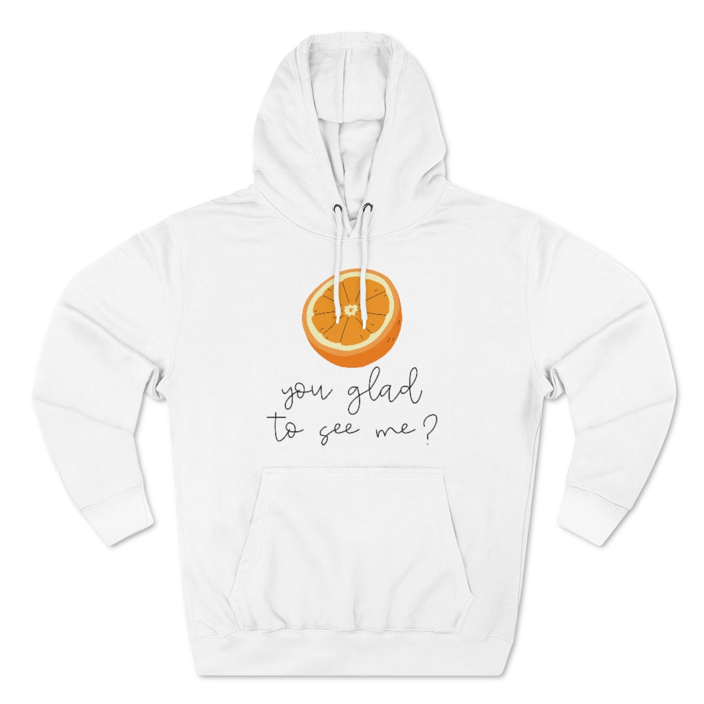 Orange You Glad To See Me Unisex Hoodie