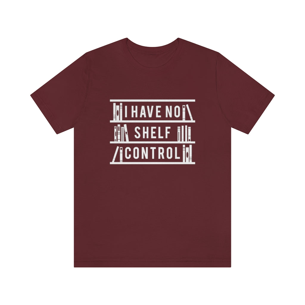 I Have No Shelf Control Unisex T-Shirt