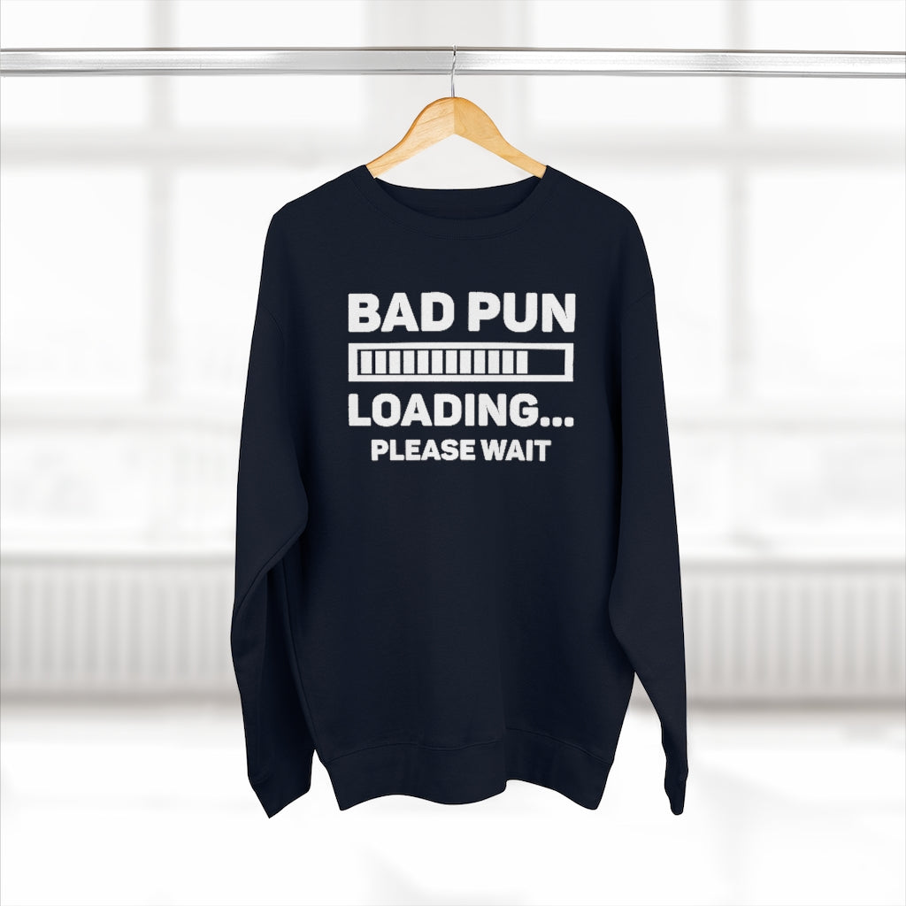 Bad Pun Loading Unisex Sweatshirt