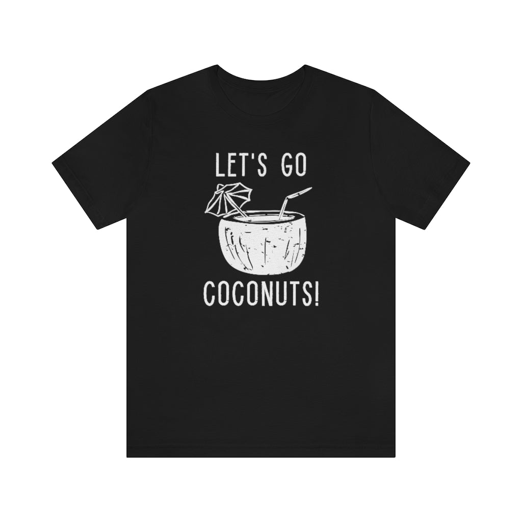 Let's Go Coconuts Unisex T-Shirt