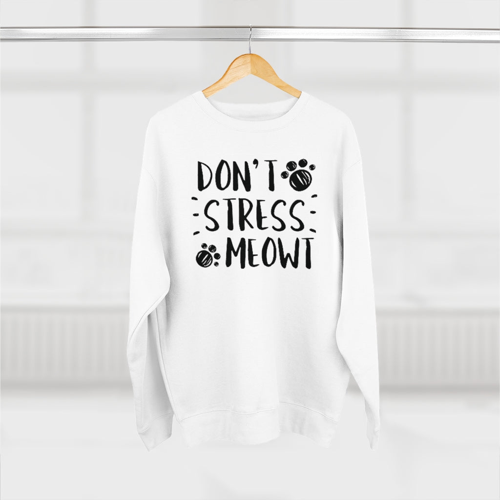 Don't Stress Meowt Unisex Sweatshirt