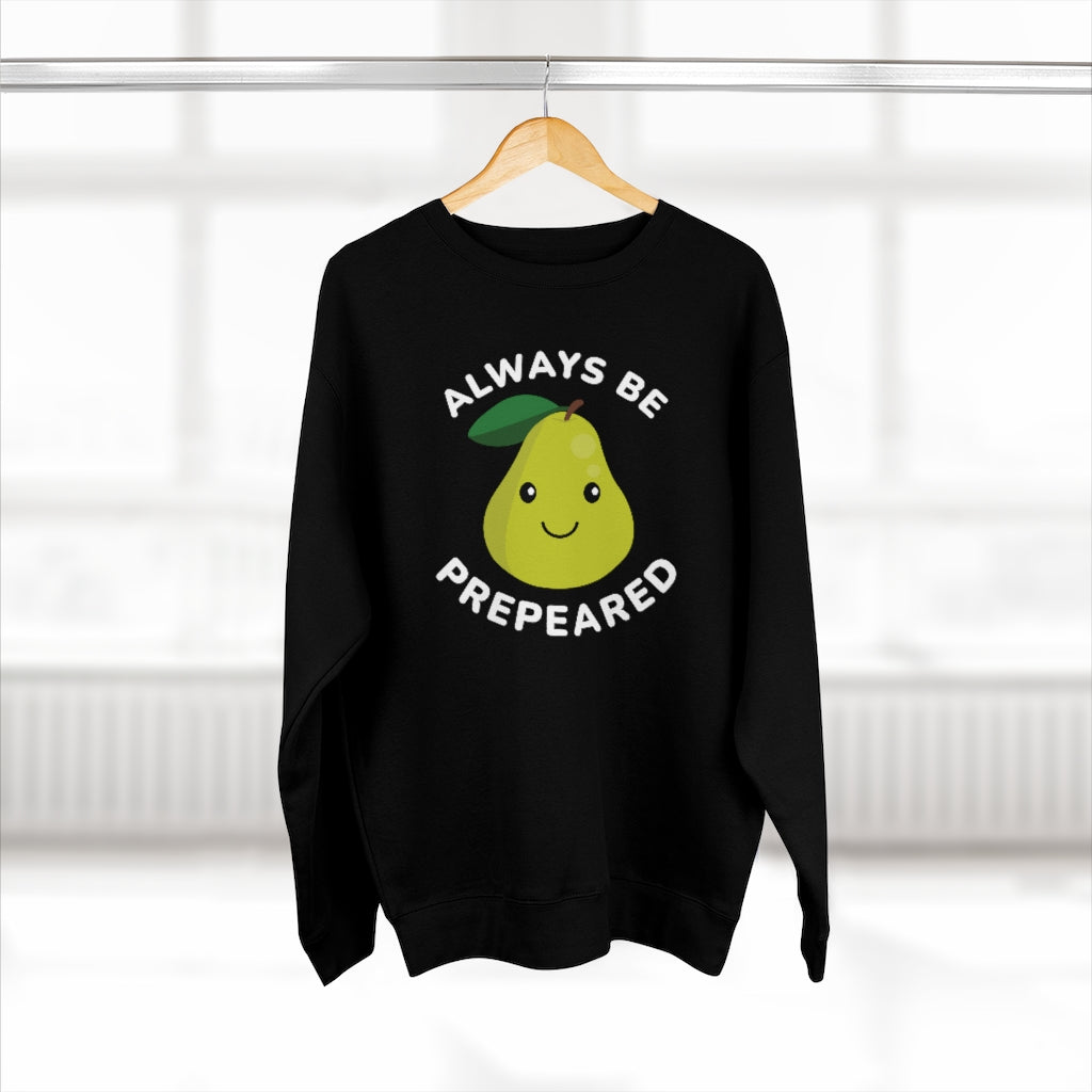 Always Be Prepeared Unisex Sweatshirt