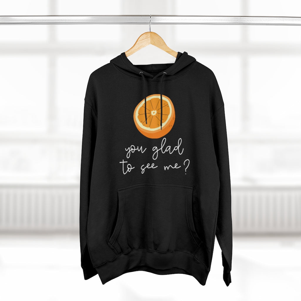 Orange You Glad To See Me Unisex Hoodie