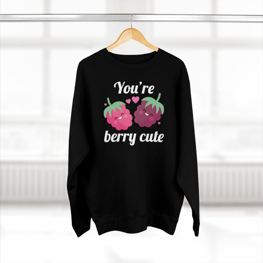 You're Berry Cute Unisex Sweatshirt