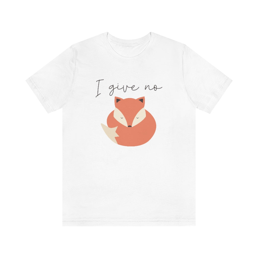 I Give No Fox Unisex T-Shirt