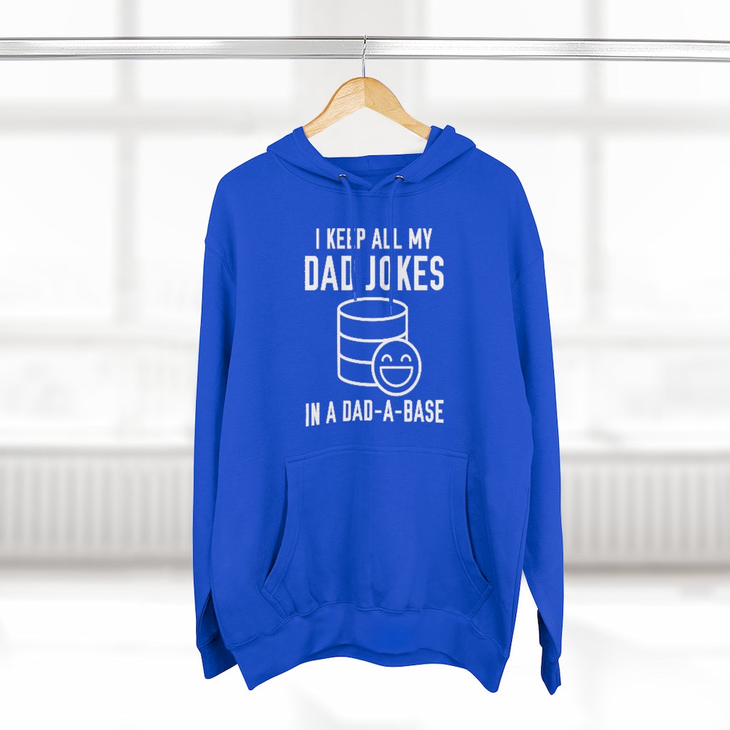 I Keep All My Dad Jokes In A Dad-A-Base Unisex Hoodie