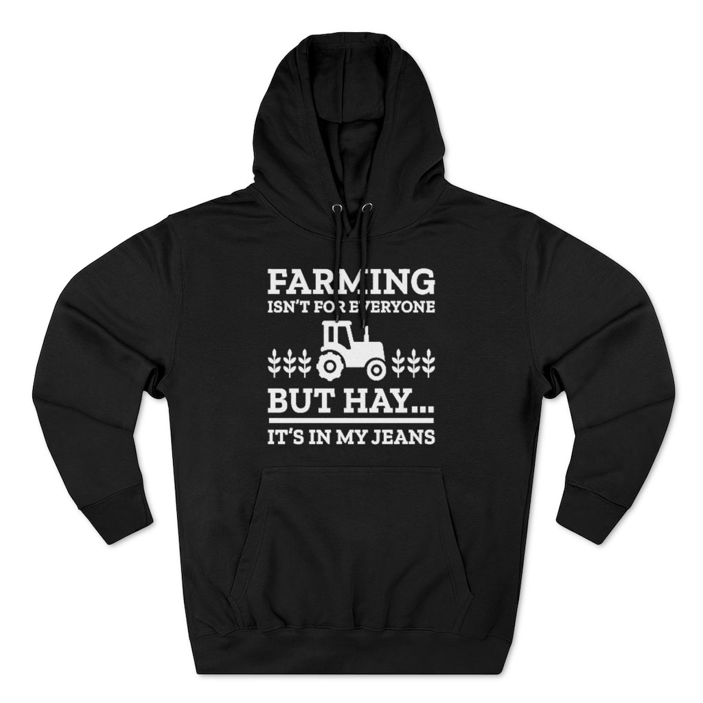 Farming Isn't For Everyone Unisex Hoodie