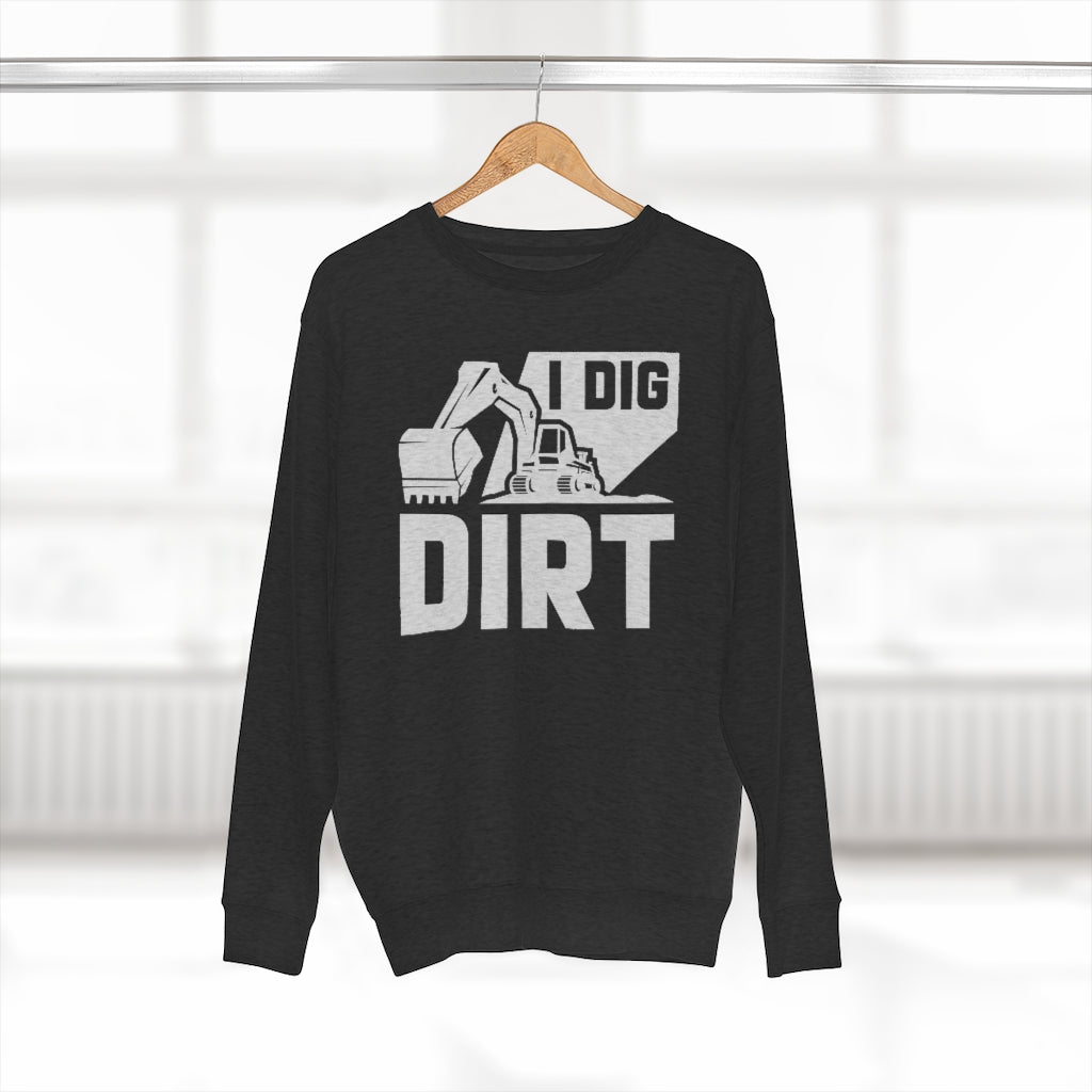 I Dig Dirt Unisex Sweatshirt