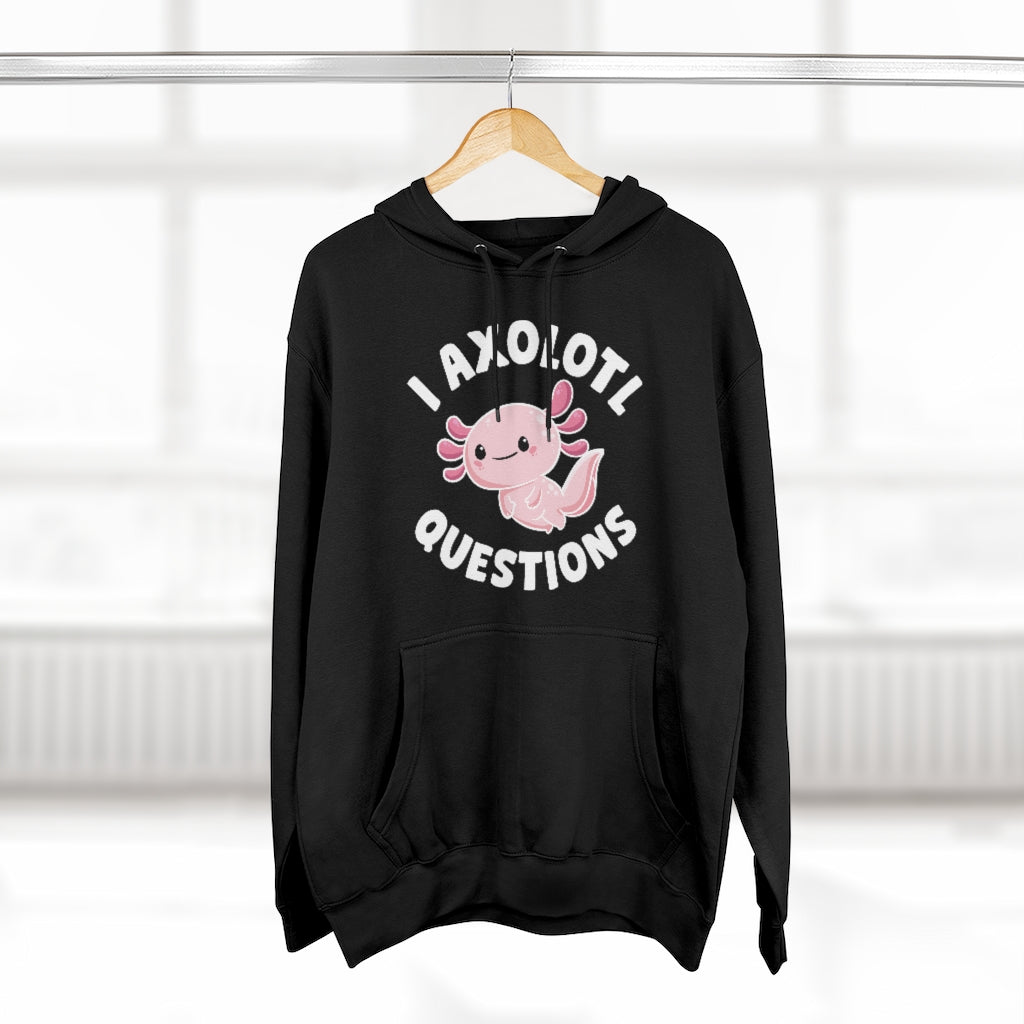 I Axolotl Questions Unisex Hoodie