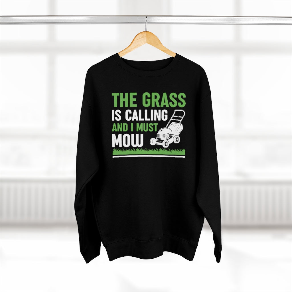 The Grass Is Calling And I Must Mow Unisex Sweatshirt