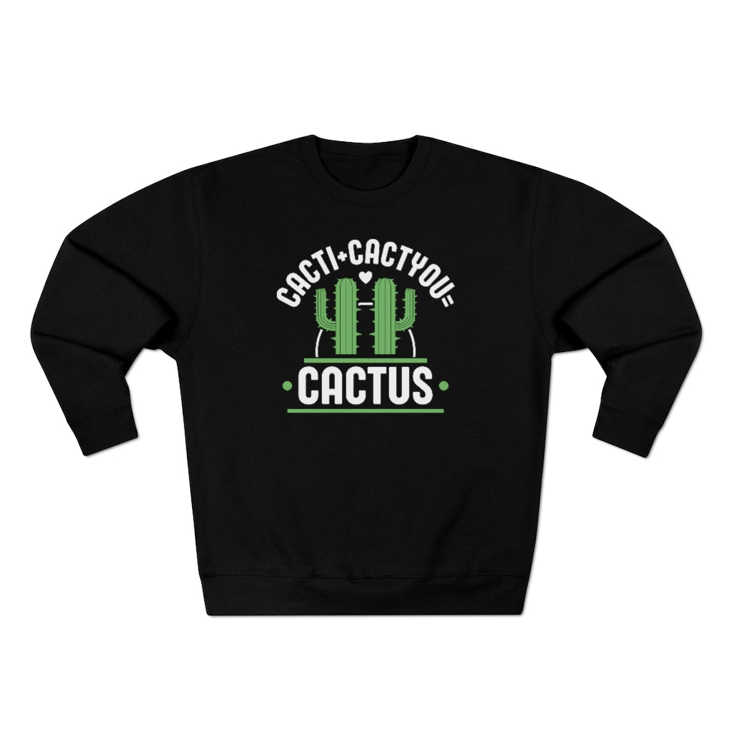 Cacti Cactyou Cactus Unisex Sweatshirt